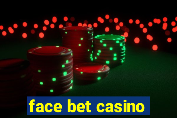 face bet casino