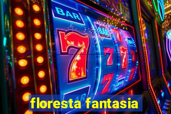 floresta fantasia