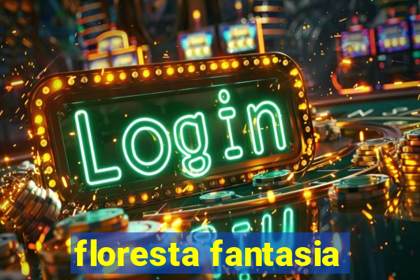 floresta fantasia