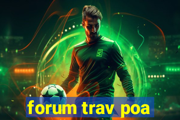 forum trav poa