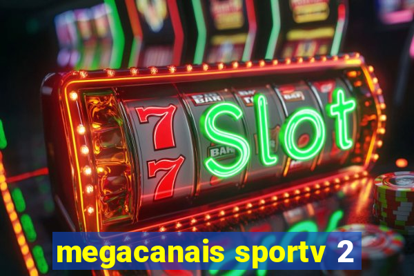 megacanais sportv 2