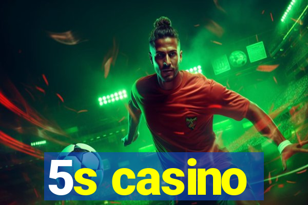 5s casino