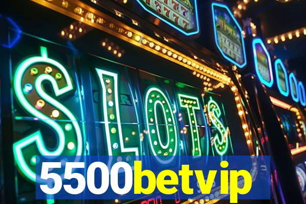 5500betvip