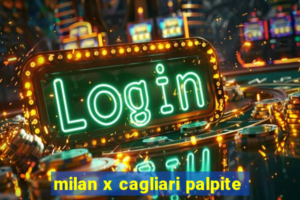 milan x cagliari palpite