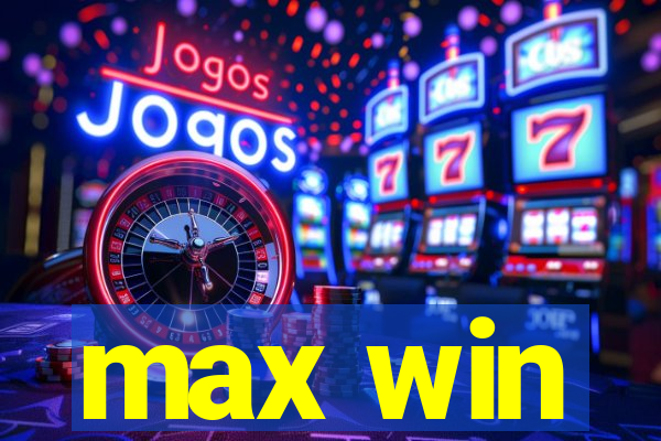 max win