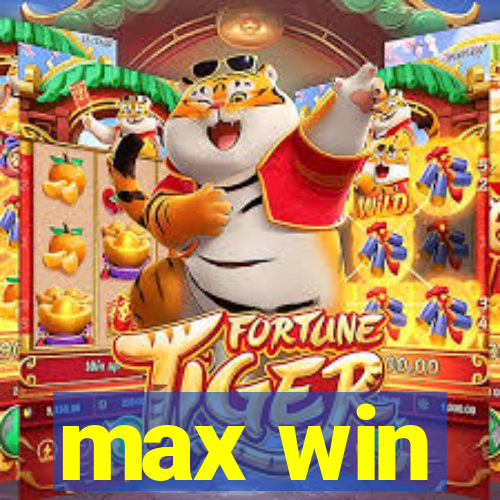 max win