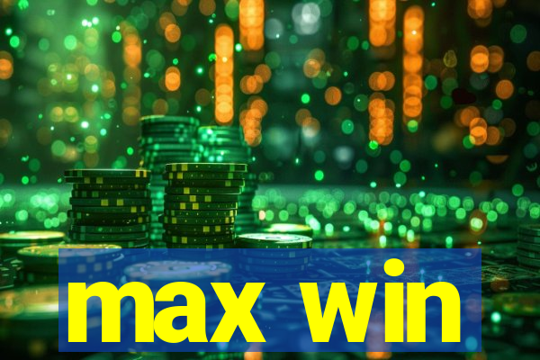 max win