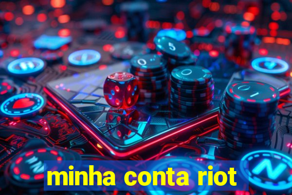 minha conta riot