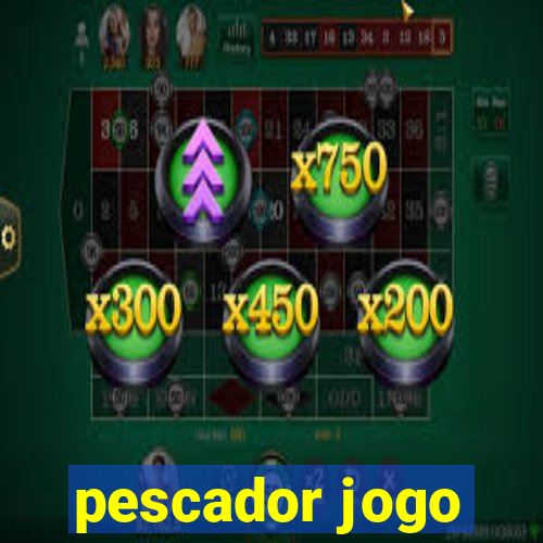 pescador jogo