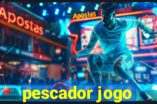 pescador jogo