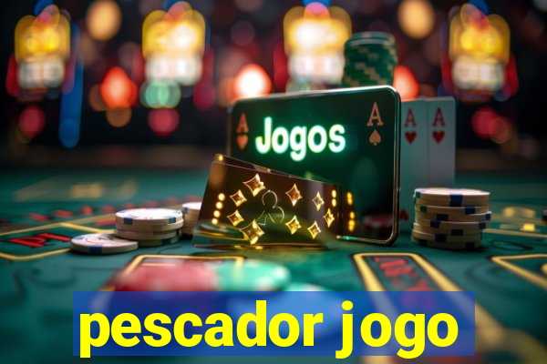 pescador jogo