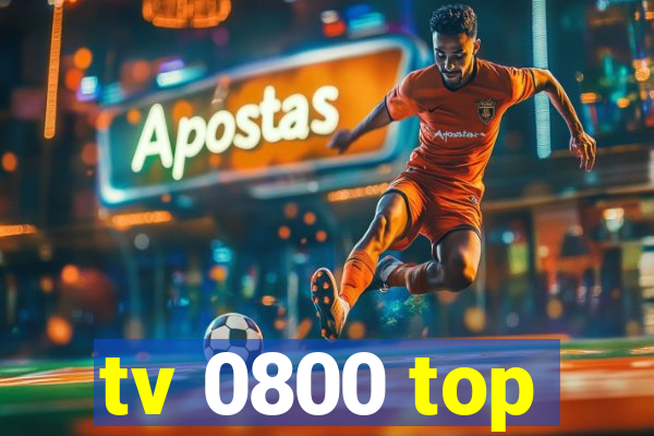 tv 0800 top