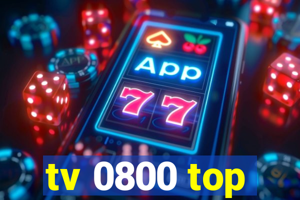 tv 0800 top