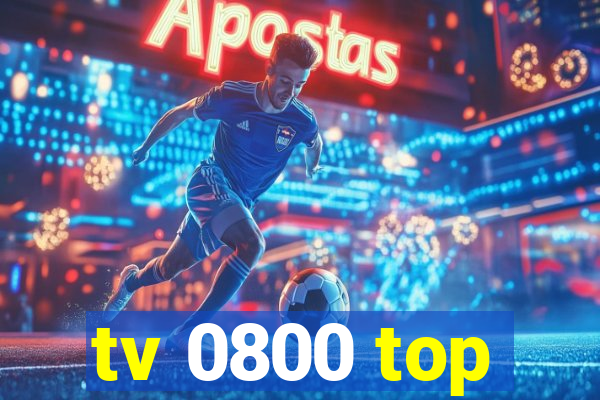 tv 0800 top