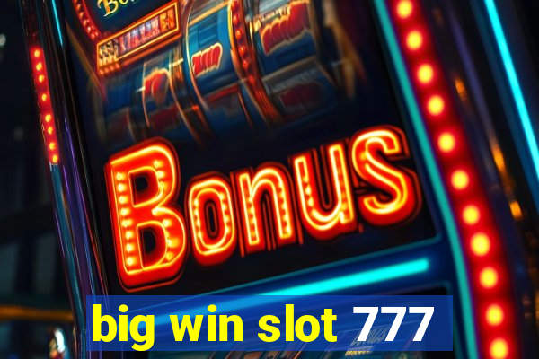 big win slot 777