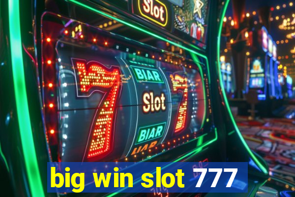 big win slot 777