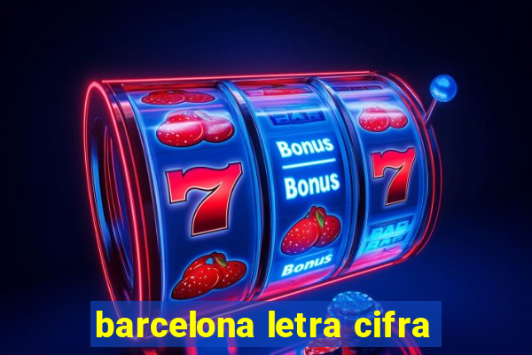 barcelona letra cifra