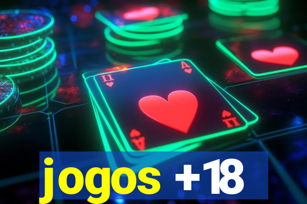 jogos +18