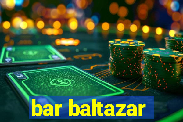 bar baltazar