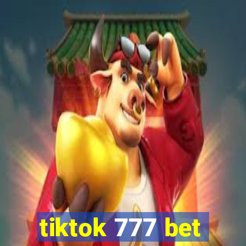 tiktok 777 bet