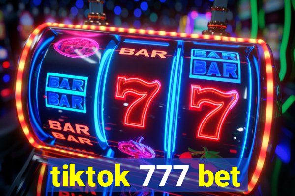 tiktok 777 bet