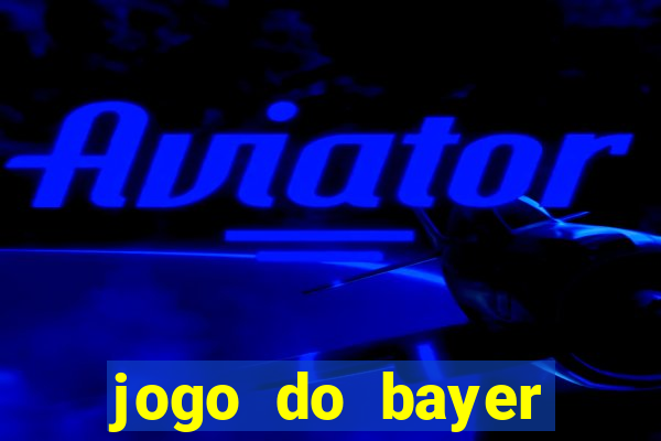 jogo do bayer leverkusen hoje onde assistir