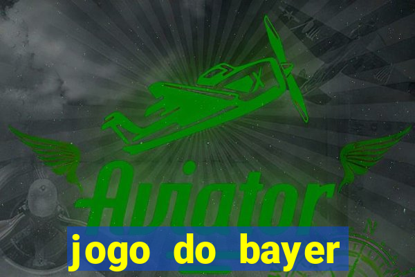 jogo do bayer leverkusen hoje onde assistir