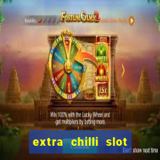 extra chilli slot free play