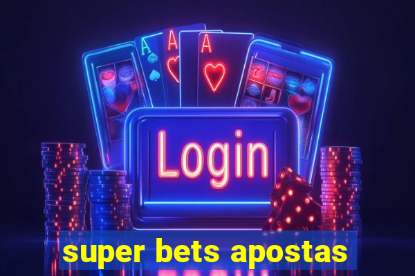 super bets apostas