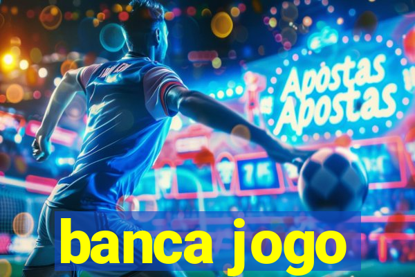 banca jogo