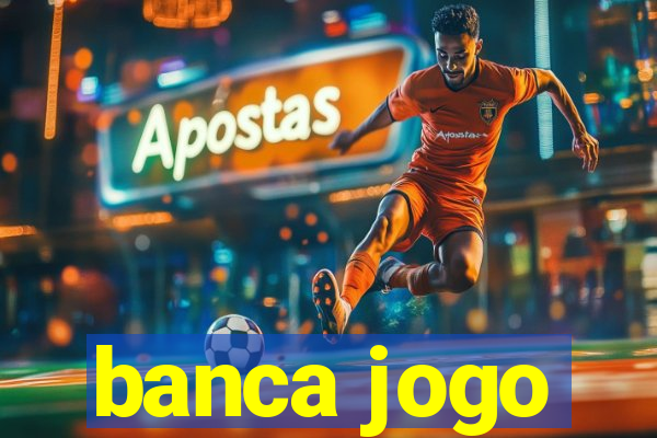 banca jogo