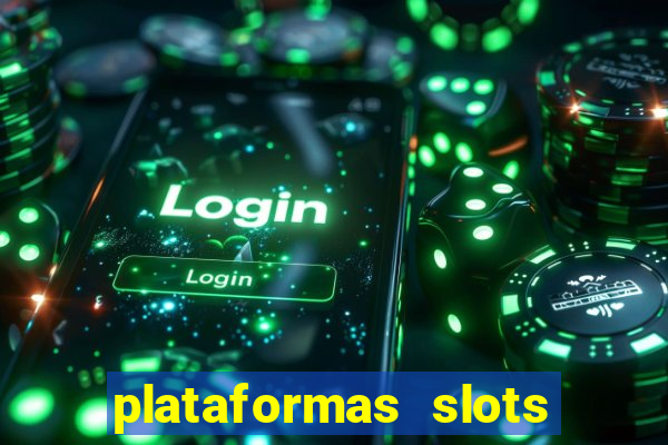 plataformas slots com bonus de cadastro