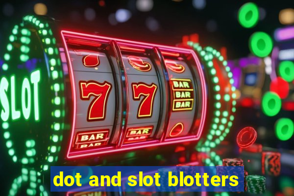 dot and slot blotters