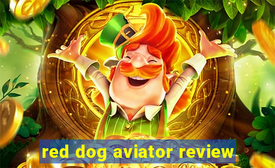 red dog aviator review