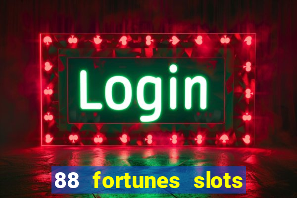 88 fortunes slots casino games