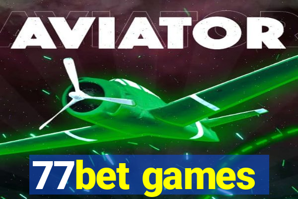 77bet games