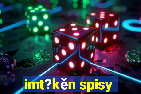 imt?kěn spisy