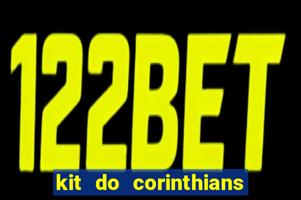 kit do corinthians dls 19