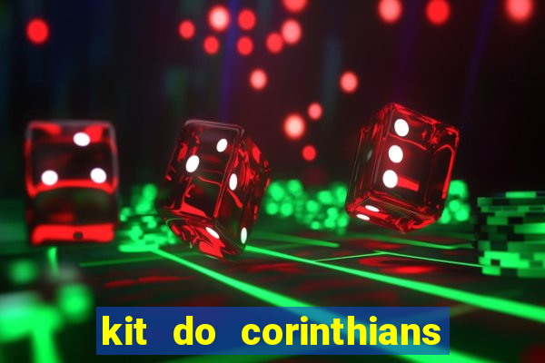 kit do corinthians dls 19