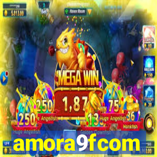 amora9fcom