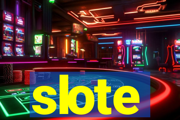 slote