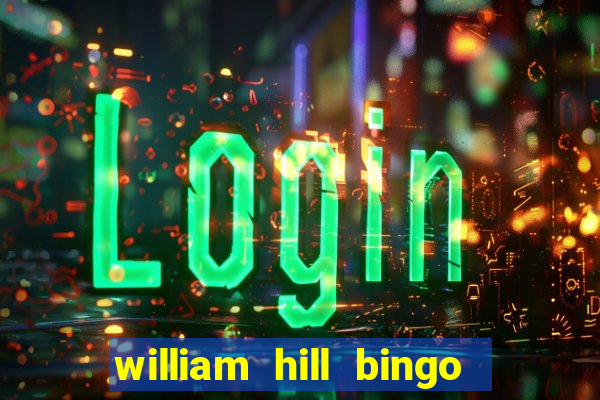 william hill bingo android app download