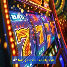 37 bet games 茅 confi谩vel