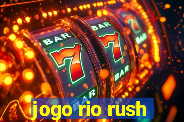 jogo rio rush