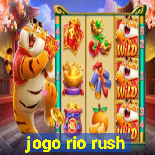 jogo rio rush