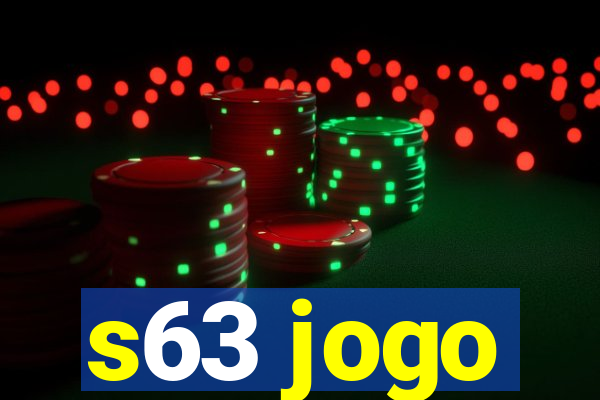 s63 jogo