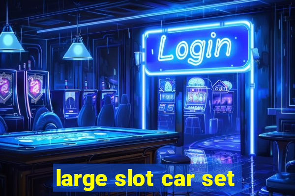 large slot car set