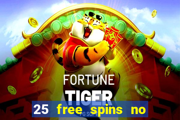 25 free spins no deposit casinos