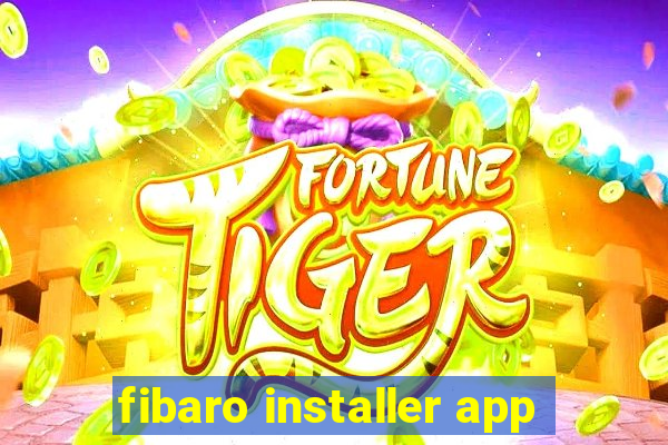 fibaro installer app