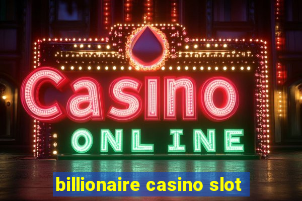 billionaire casino slot